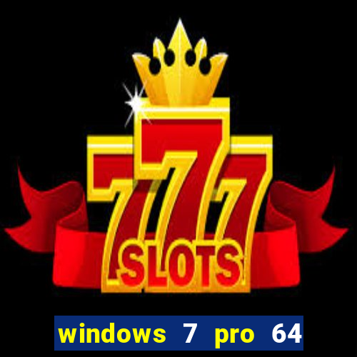 windows 7 pro 64 bits iso download